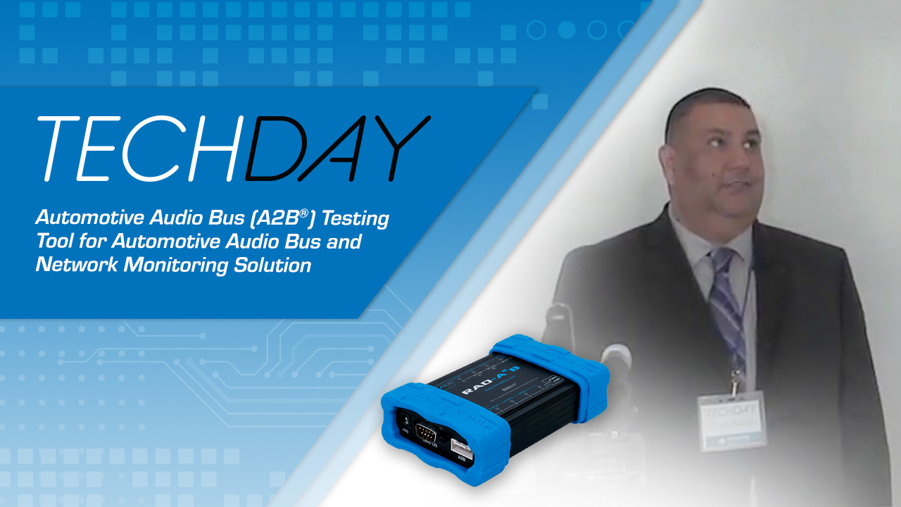 Testing Tool for Automotive Audio Bus (A2B®) and Network Monitoring Solution (Intrepid Tech Day ’22)